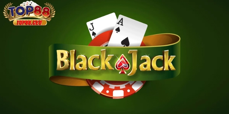 Giới thiệu tổng quan về Blackjack tại Top88