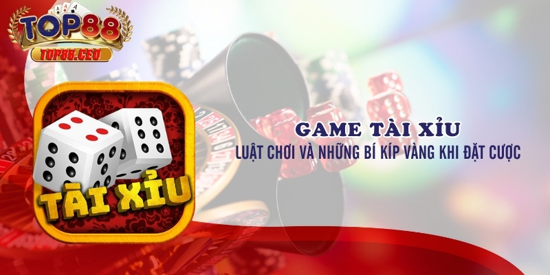 Vì sao nên chơi Tài Xỉu tại Top88?