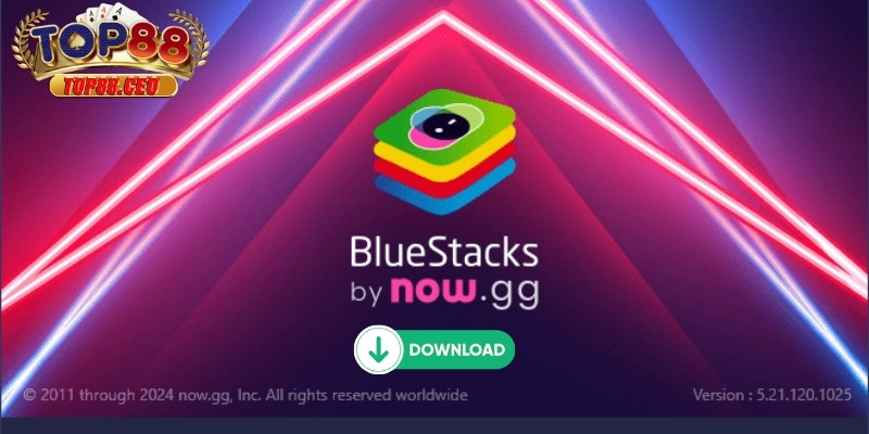 Các bước cài đặt Bluestacks để chơi Top88