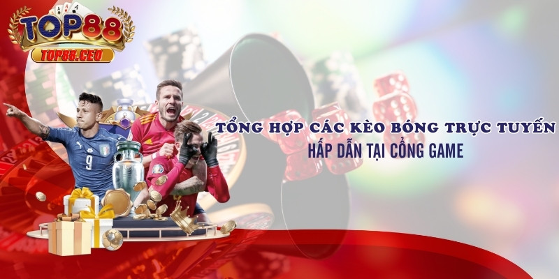 Tại sao nên chọn Top88 để chơi kèo bóng trực tuyến?
